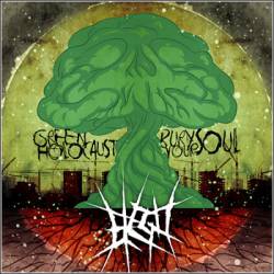El Ego : Green Holocaust Bury Your Soul
